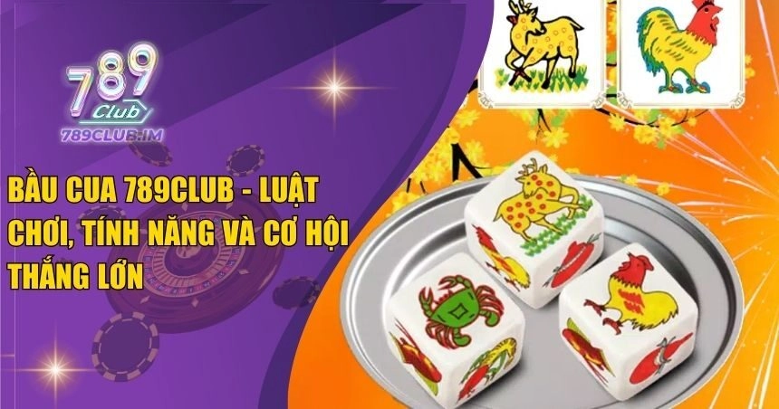 bầu cua 789Club