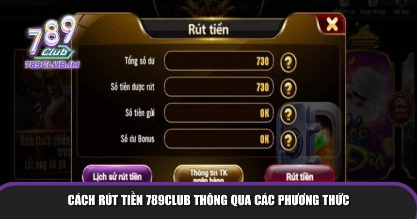 Cách rút tiền 789Club thông qua