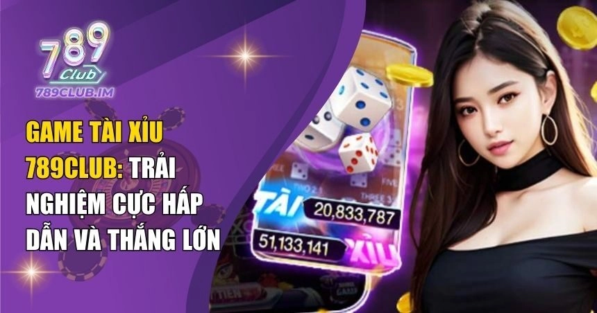 Game tài xỉu 789Club