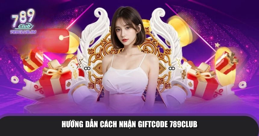 Các phương pháp để bạn dễ dàng nhận được giftcode 789Club