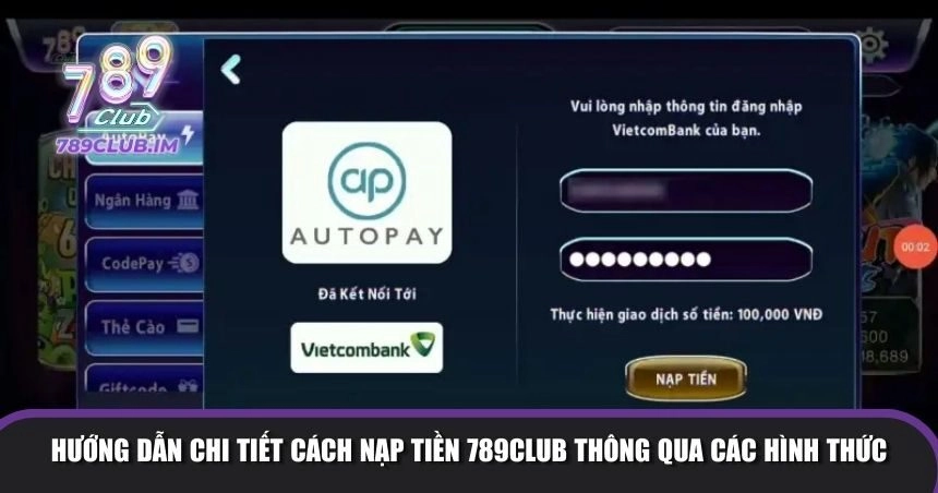 Hướng dẫn chi tiết cách nạp tiền 789club 