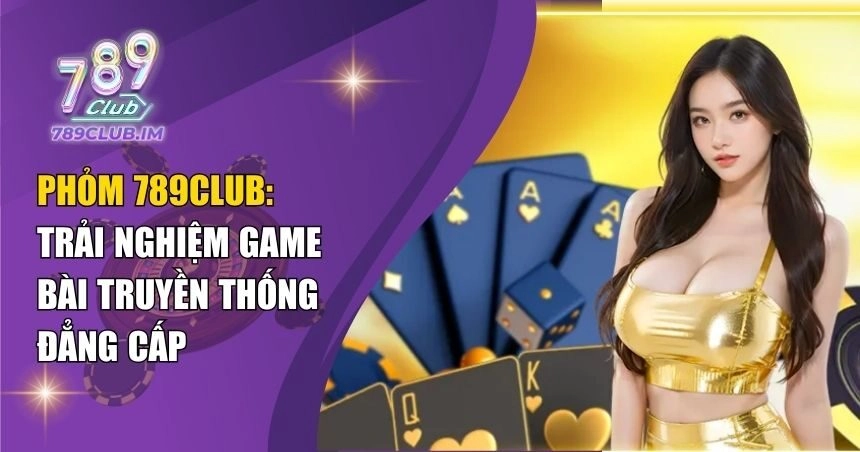 Phỏm 789Club