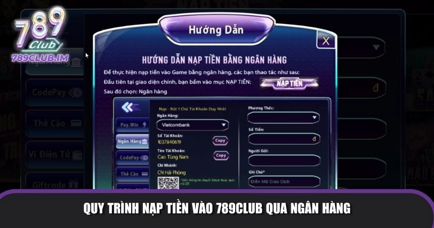 Quy trình nạp tiền vào 789Club bằng stk ngân hàng