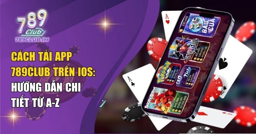 Cách tải 789Club trên iOS